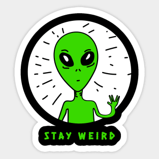 stay weird alien Sticker